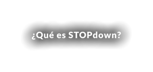 ¿Qué es STOPdown?